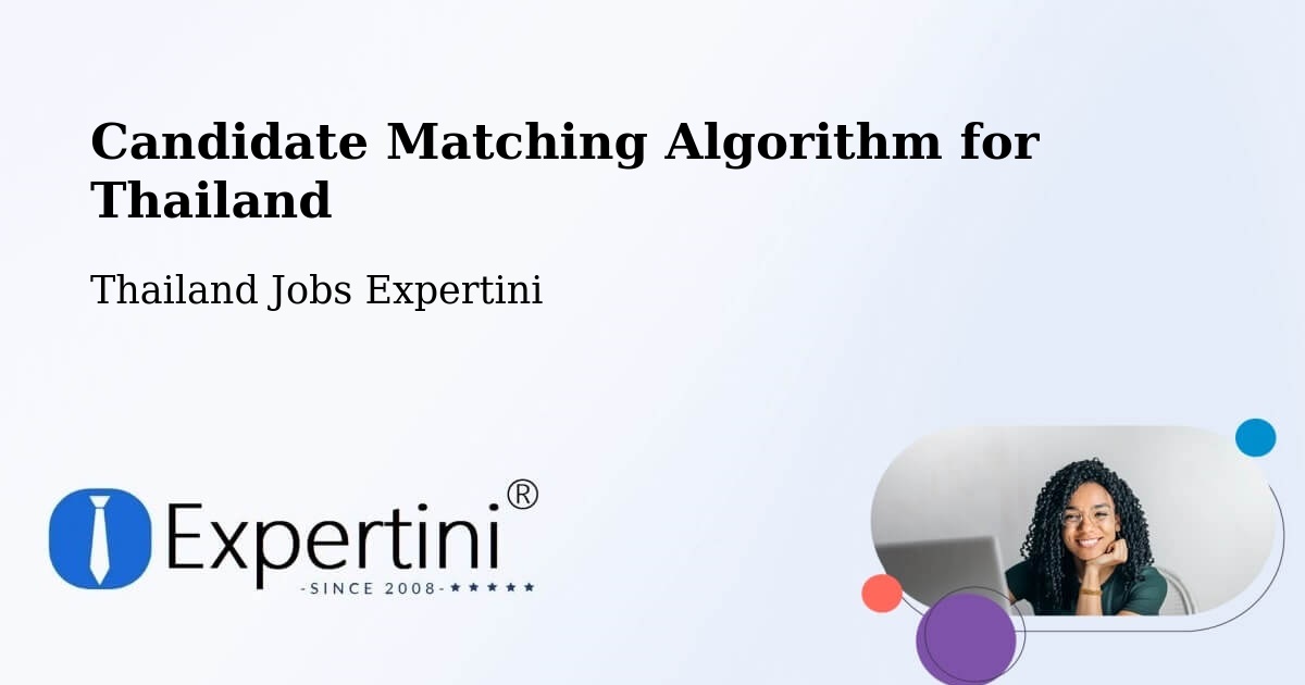 Candidate Matching Algorithm Overview – Amphoe Sai Mun - Thailand Jobs Expertini