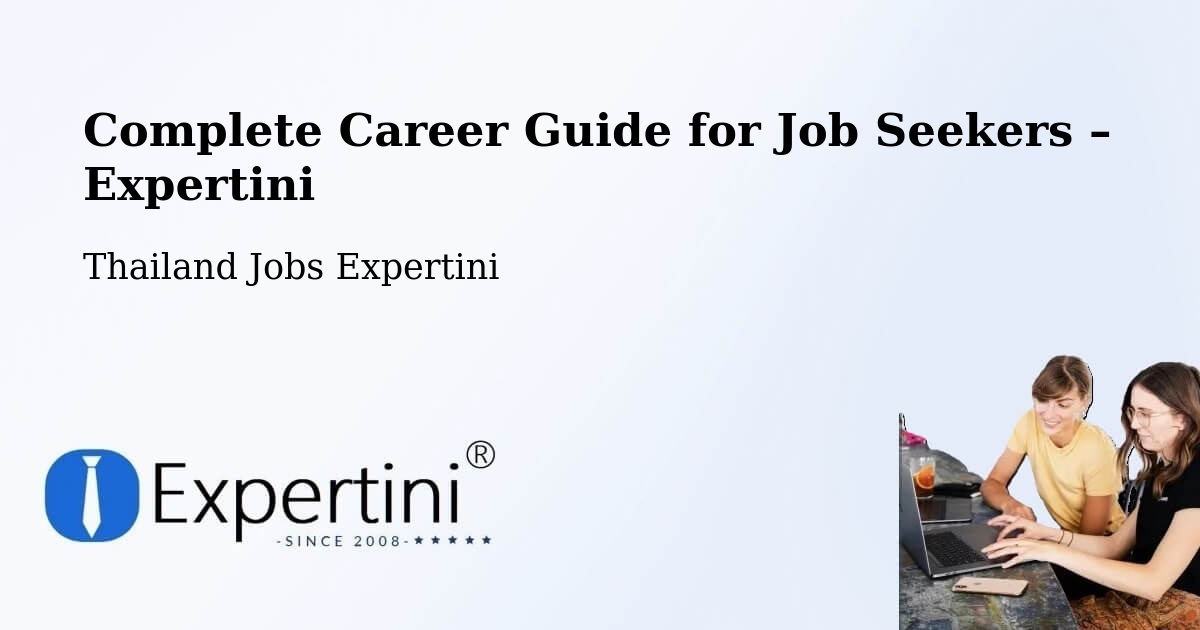 Career Guide for Job Seekers – Amphoe Sai Mun - Amphoe Sai Mun, Thailand Jobs Expertini