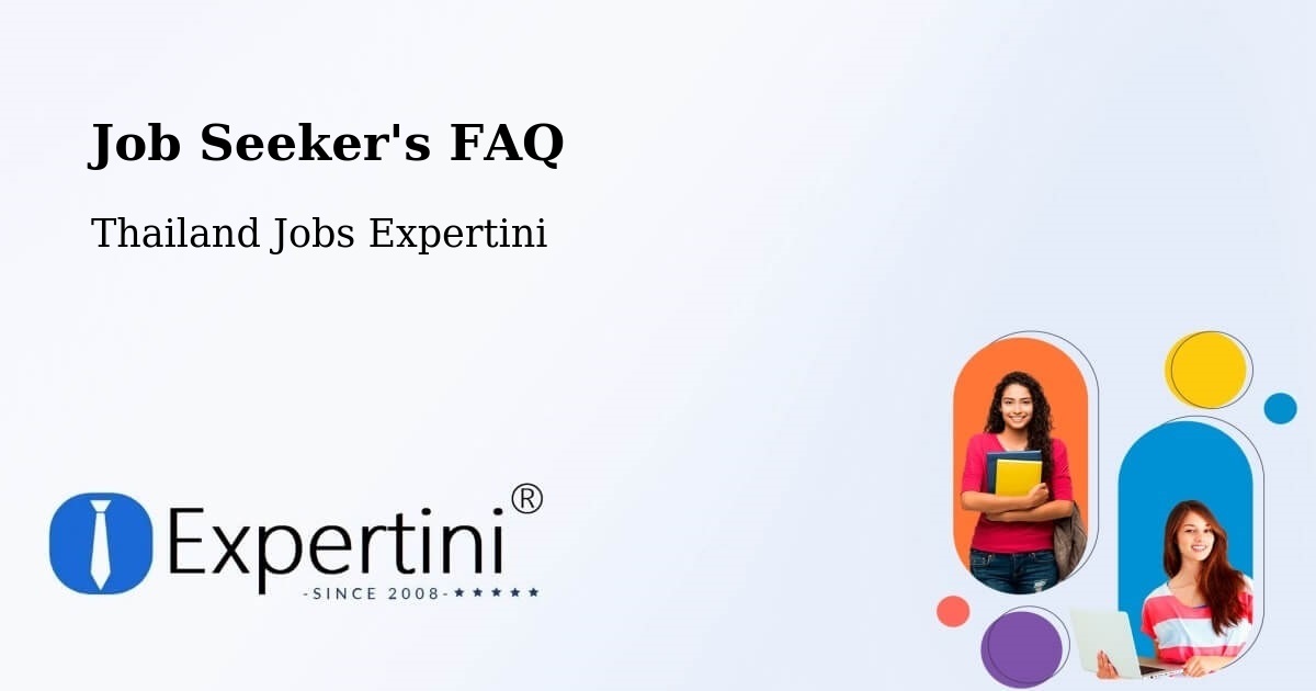 Job Seeker FAQ – Amphoe Sai Mun - Thailand Jobs Expertini