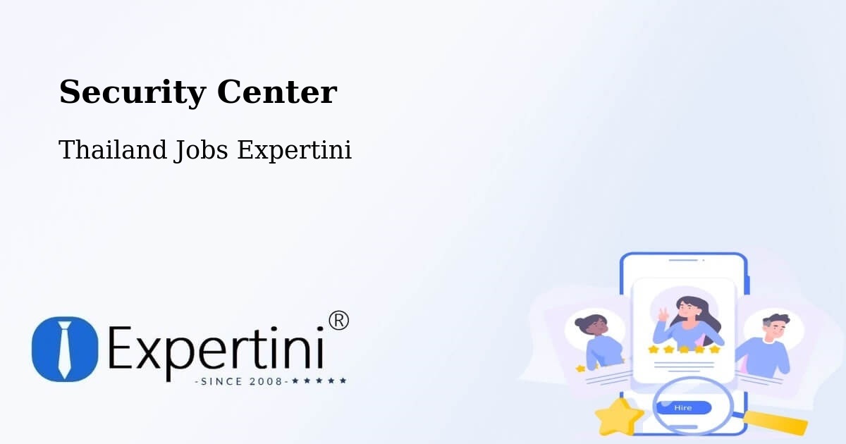 Security & Compliance – Amphoe Sai Mun - Thailand Jobs Expertini